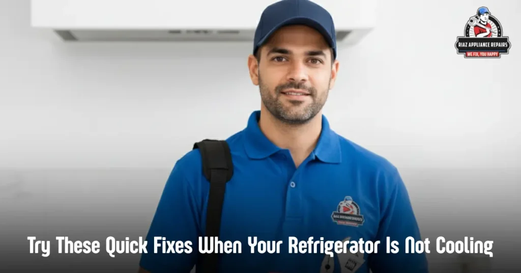 Quick Fixes When Your Refrigerator Is Not Cooling