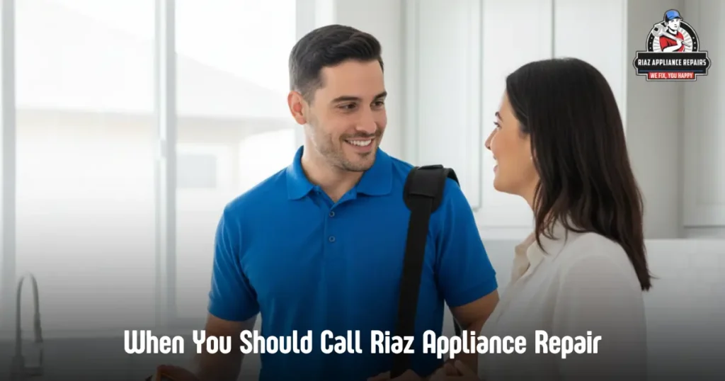 When You Should Call Riaz Appliance Repair