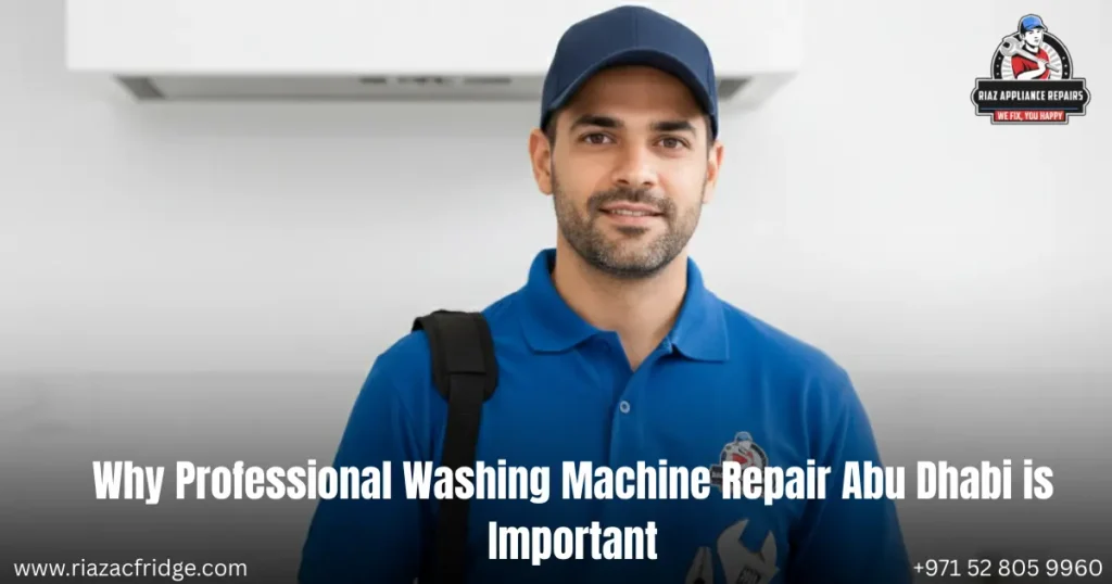 Why Professional Washing Machine Repair Abu Dhabi is Important?